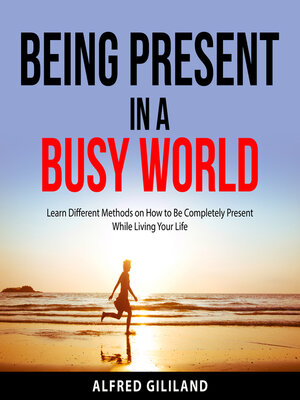 cover image of Being Present in a Busy World